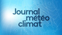 Journal Météo climat en replay - Journal Météo Climat